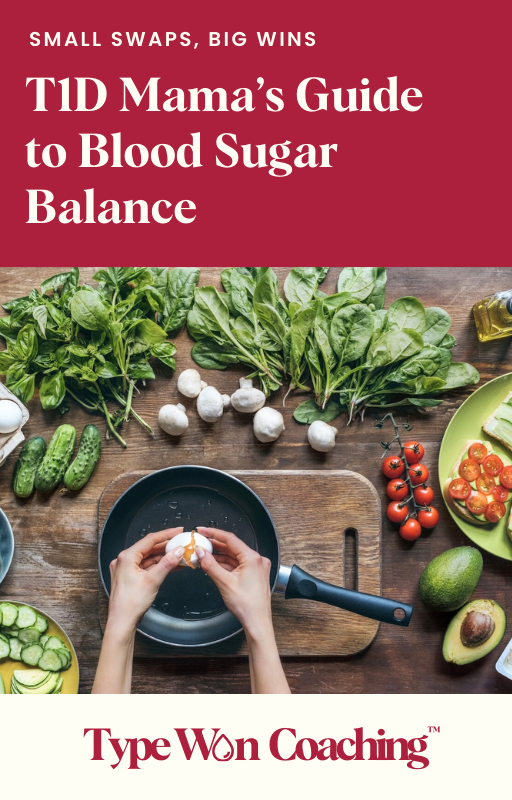 T1D Mama’s Guide to Blood Sugar Balance
